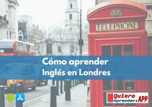 Cómo aprender Inglés en Londres Gratis o Barato